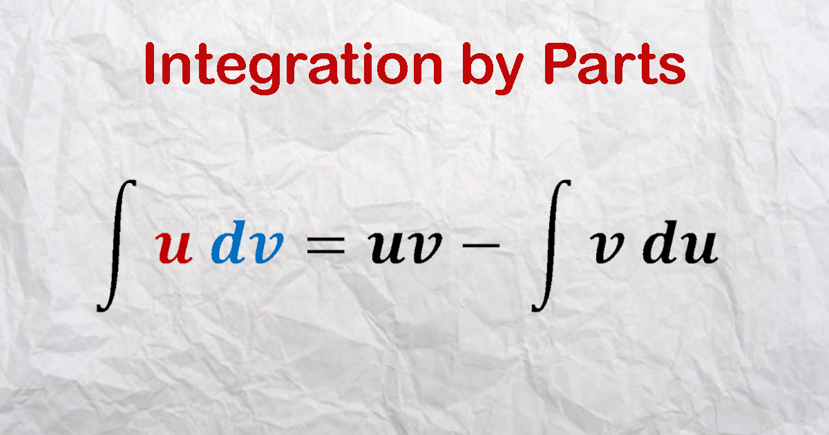 Integration by Parts - Solving integrations by parts | Math Original